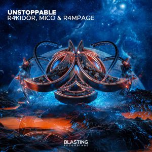 R4KIDOR, MICO & R4MPAGE - Unstoppable